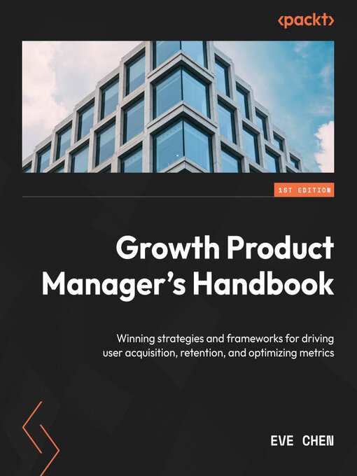 Title details for Growth Product Manager's Handbook by Eve Chen - Available